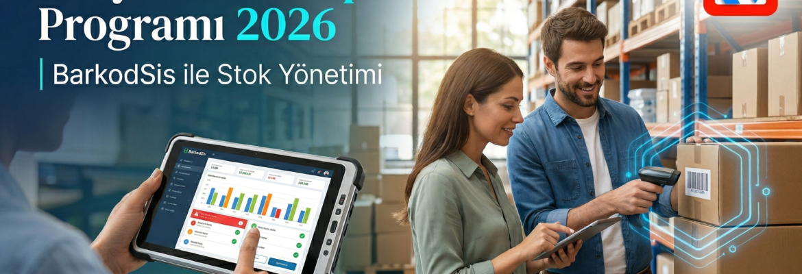 En İyi Stok Takip Programı: BarkodSis ile Stoklarınızı Akıllıca Yönetin